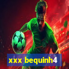 xxx bequinh4